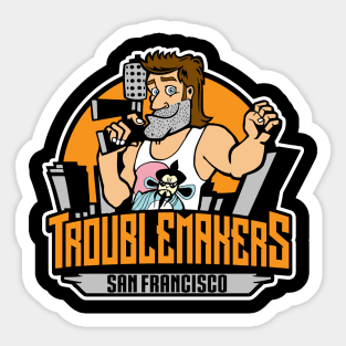 San Francisco - Troublemakers Sticker